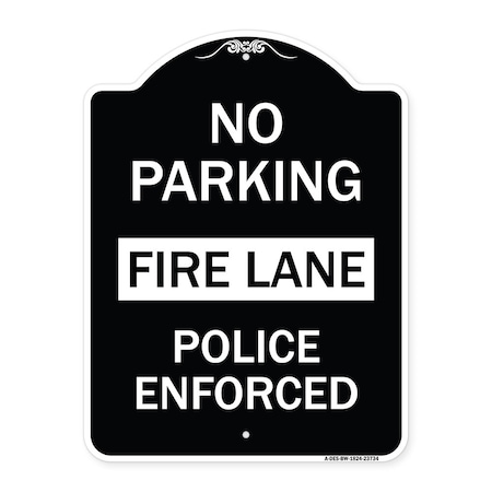 Signmission No Parking Fire Lane Police Enforced Heavy-Gauge Aluminum Sign, 24" x 18", BW-1824-23734 A-DES-BW-1824-23734
